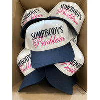 somebody's problem trucker hat