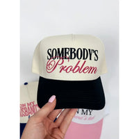 somebody's problem trucker hat