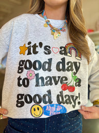 good day crewneck sweatshirt