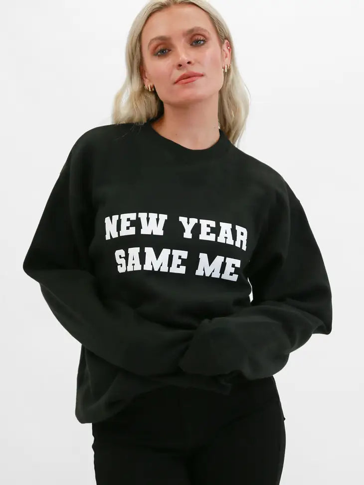 new year same me sweatshirt