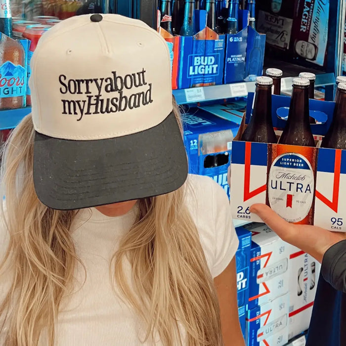 sorry about my husband trucker hat