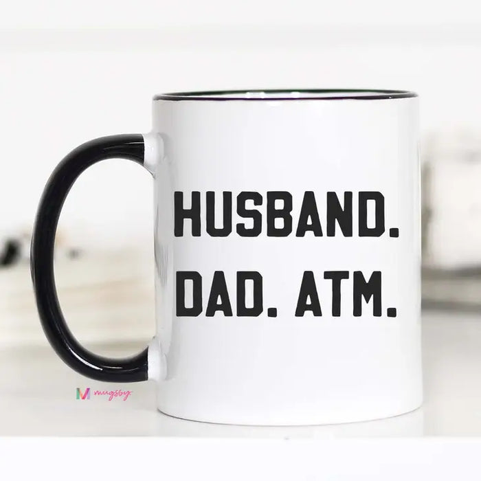 husband, dad, atm coffee cup