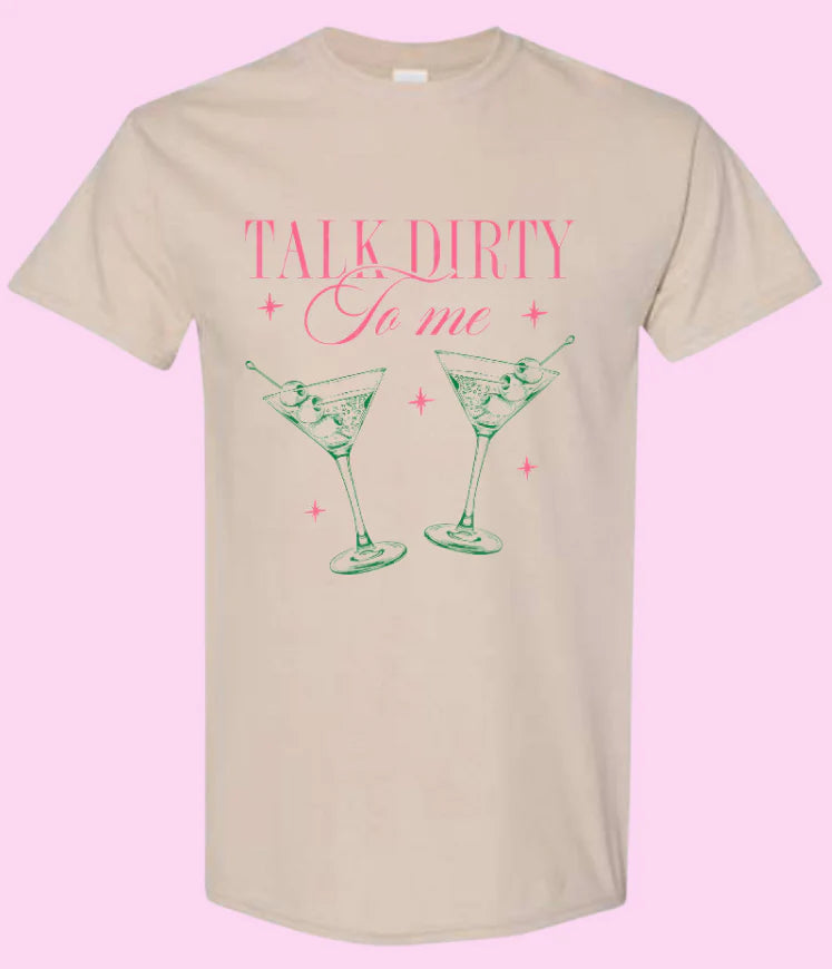 talk dirty to me martini tee || FINAL SALE