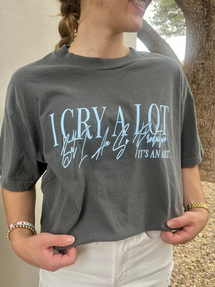 I cry a lot but I am so productive oversized tee